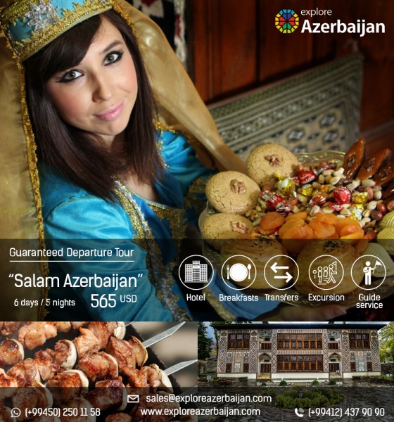  Guaranteed Departure tour «Salam Azerbaijan» -  565 $